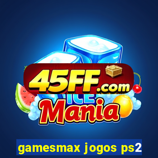 gamesmax jogos ps2